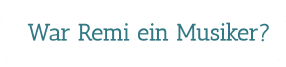 was-remi-musician-de.png